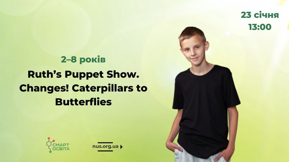 Ruth’s Puppet Show. Changes! Caterpillars to Butterflies